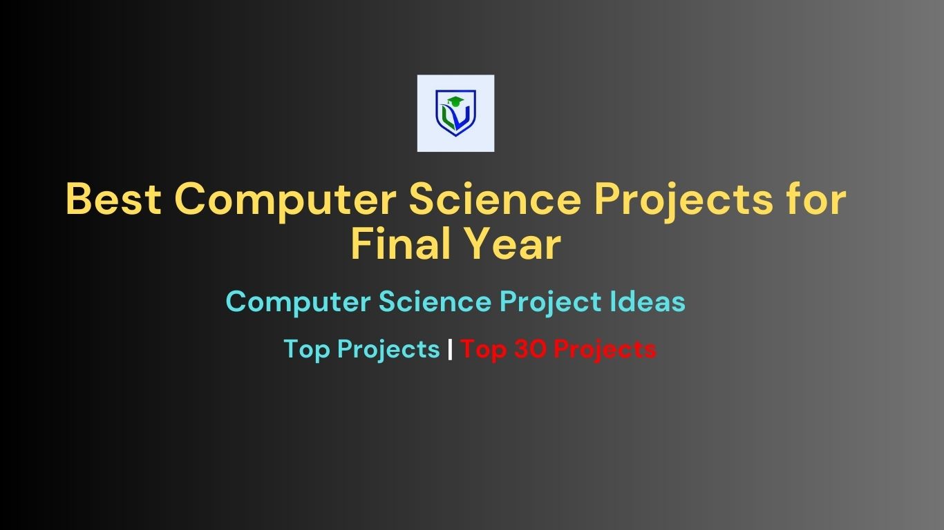 #1 Top Computer Science Projects For Final Year Student