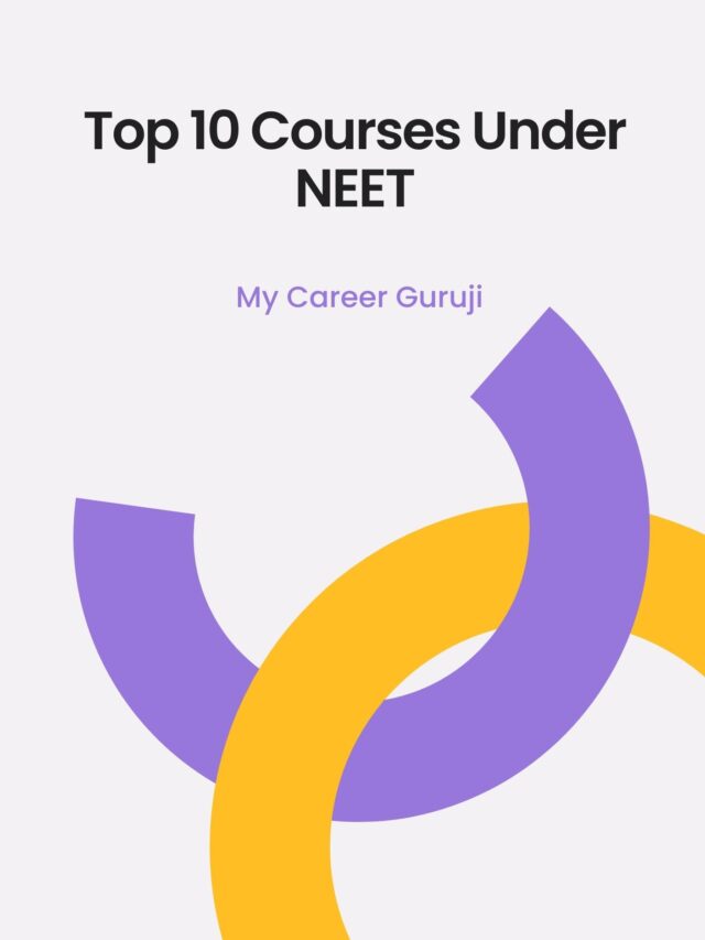 Top 10 Courses Under NEET | List Courses Under NEET 2023