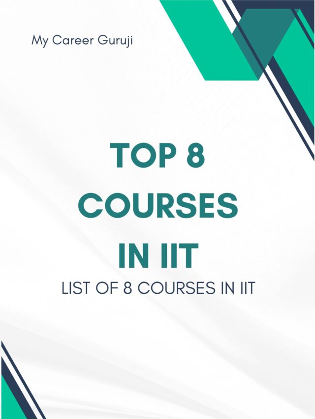 Best 8 Courses In IIT | List of 8 Courses In IIT